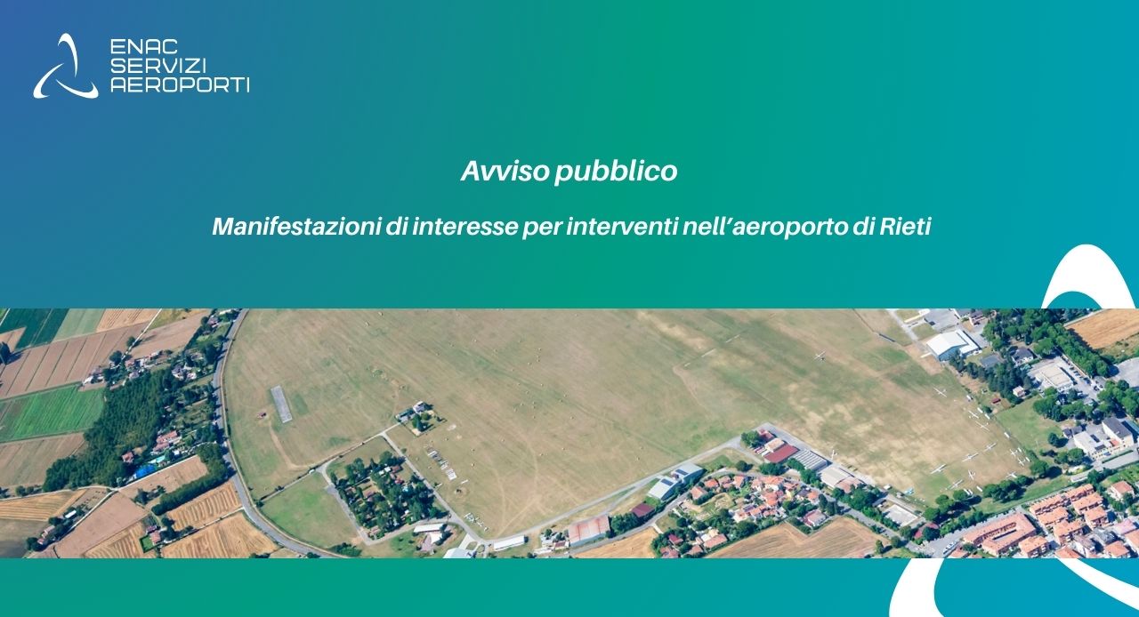 Immagine di copertina per Avviso Pubblico per l\'acquisizione delle manifestazioni d\'interesse a partecipare alla procedura negoziata senza bando per il miglioramento degli impianti irrigui, nonch� livellamento delle piste di volo per le esigenze dell�Aeroporto di Rieti