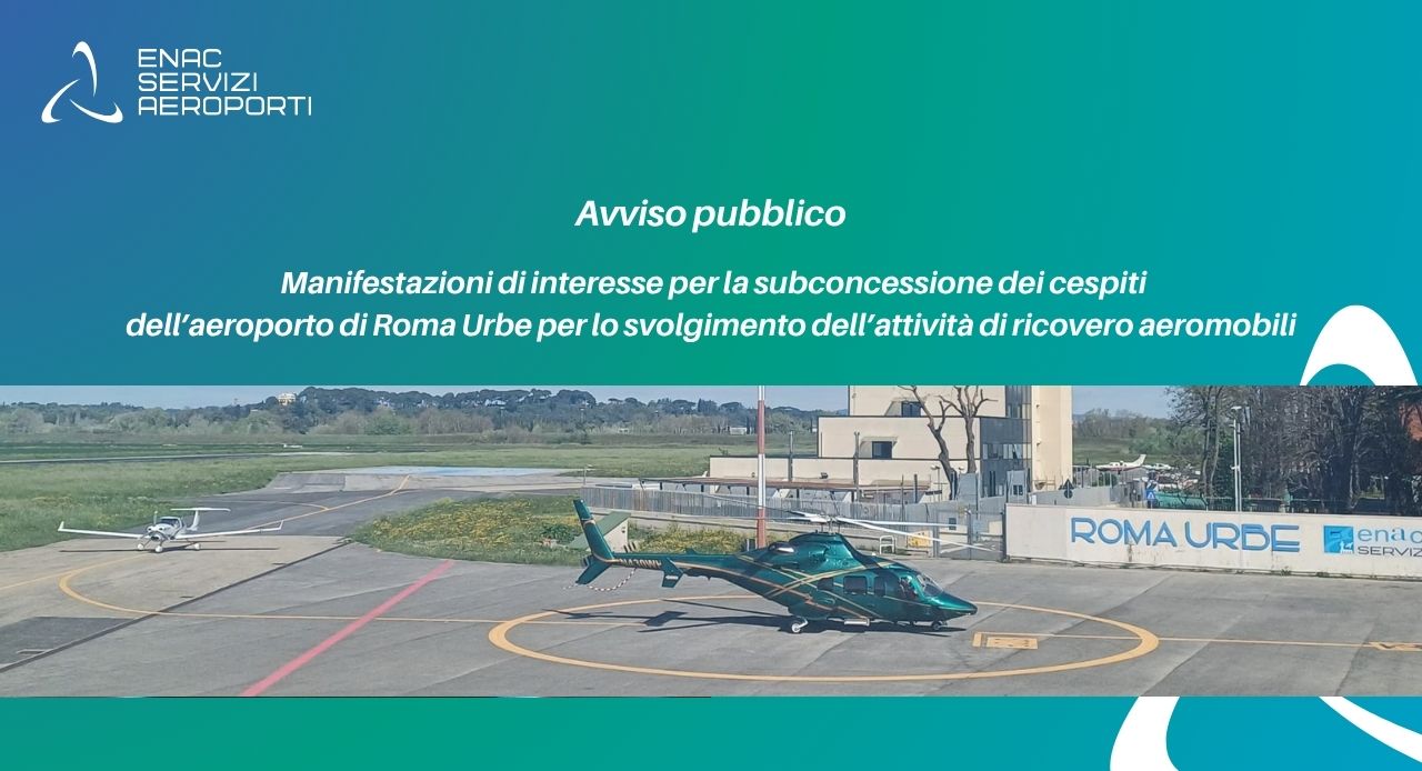 Avviso per la raccolta di manifestazioni di interesse per la sub concessione dei cespiti dell�aeroporto di Roma Urbe per lo svolgimento dell�attivit� di ricovero aeromobili (hangar per vari utilizzi)